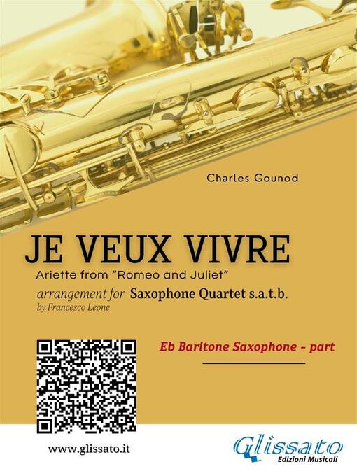 Cover image for Eb Baritone Sax--Je Veux Vivre for Saxophone Quartet satb
